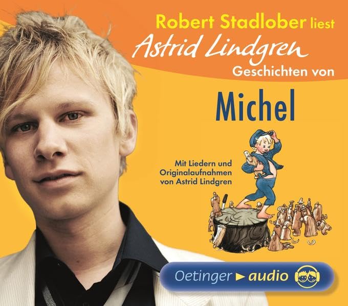 Stadlober: Geschichten Von Michel: Mit Liedern und Originalaufnahmen von Astrid Lindgren (Michel aus Lönneberga) Novels & Short Stories