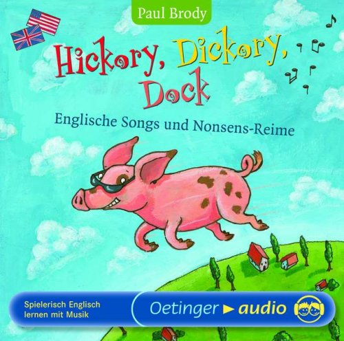 Hickory, Dickory, Dock - Englische Songs und Nonsens-Reime: Spielerisch Englisch lernen mit Musik Non-fiction