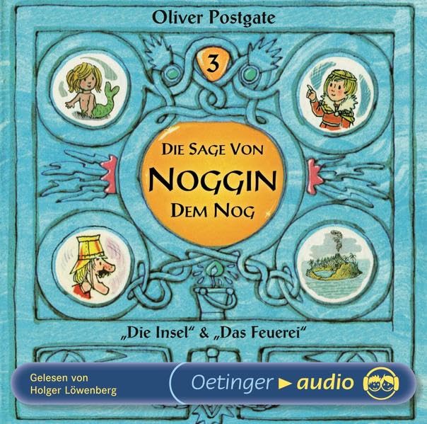Die Sage von Noggin dem Nog 3: Die Insel und Das Feuerei (CD) Ungekürzte Lesung Ill. v. Firmin, Peter /Komp. v. Elliott, Vernon /Regie: Krah, Christiane /Sprecher: Löwenberg, Holger /Übers. v. Schönfeldt, Sybil Deutsch Audio-CD Hörbücher cd