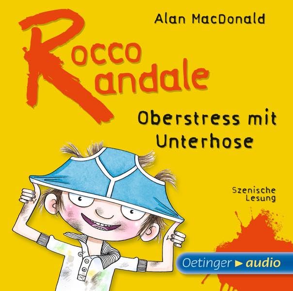 Rocco Randale 3. Oberstress mit Unterhose: Szenische Lesung Novels & Short Stories