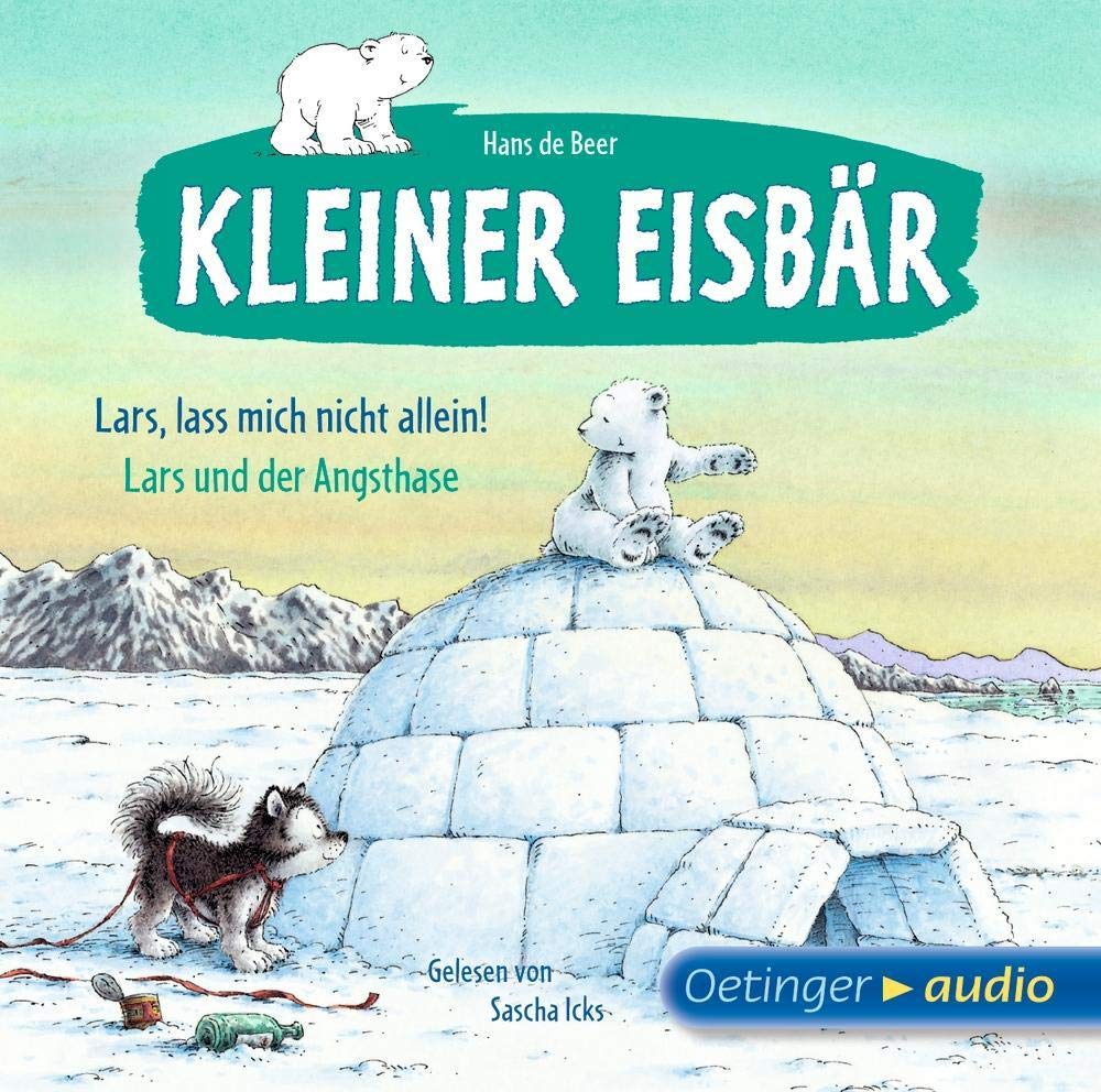 Kleiner Eisbär. Lars, lass mich nicht allein! / Lars und der Angsthase Novels & Short Stories