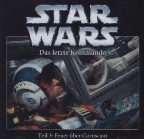 Star Wars, Das letzte Kommando - Feuer über Coruscant,1 Audio-CD Novels & Short Stories