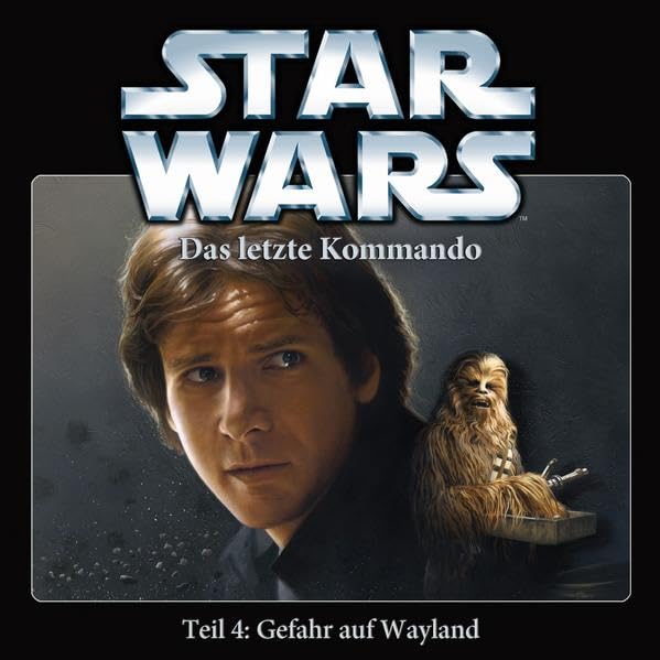 Star Wars. Das letzte Kommando. Gefahr auf Wayland: Hörspiel, 60 Min. Novels & Short Stories