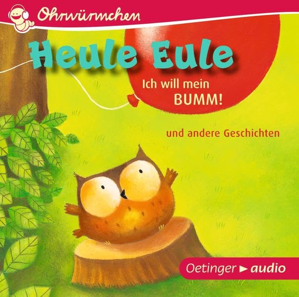 Heule Eule. Ich will mein Bumm! und andere Geschichten: Ungekürzte Lesungen, 30 min. (Ohrwürmchen) Children's books