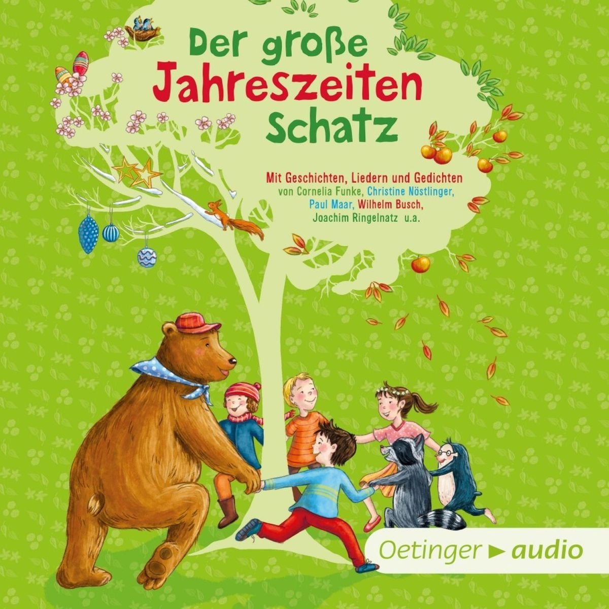 Der große Jahreszeitenschatz: Mit Geschichten, Liedern und Gedichten von Cornelia Funke, Christine Nöstlinger, Paul Maar, Wilhelm Busch, Joachim Ringelnatz u.a. Non-fiction