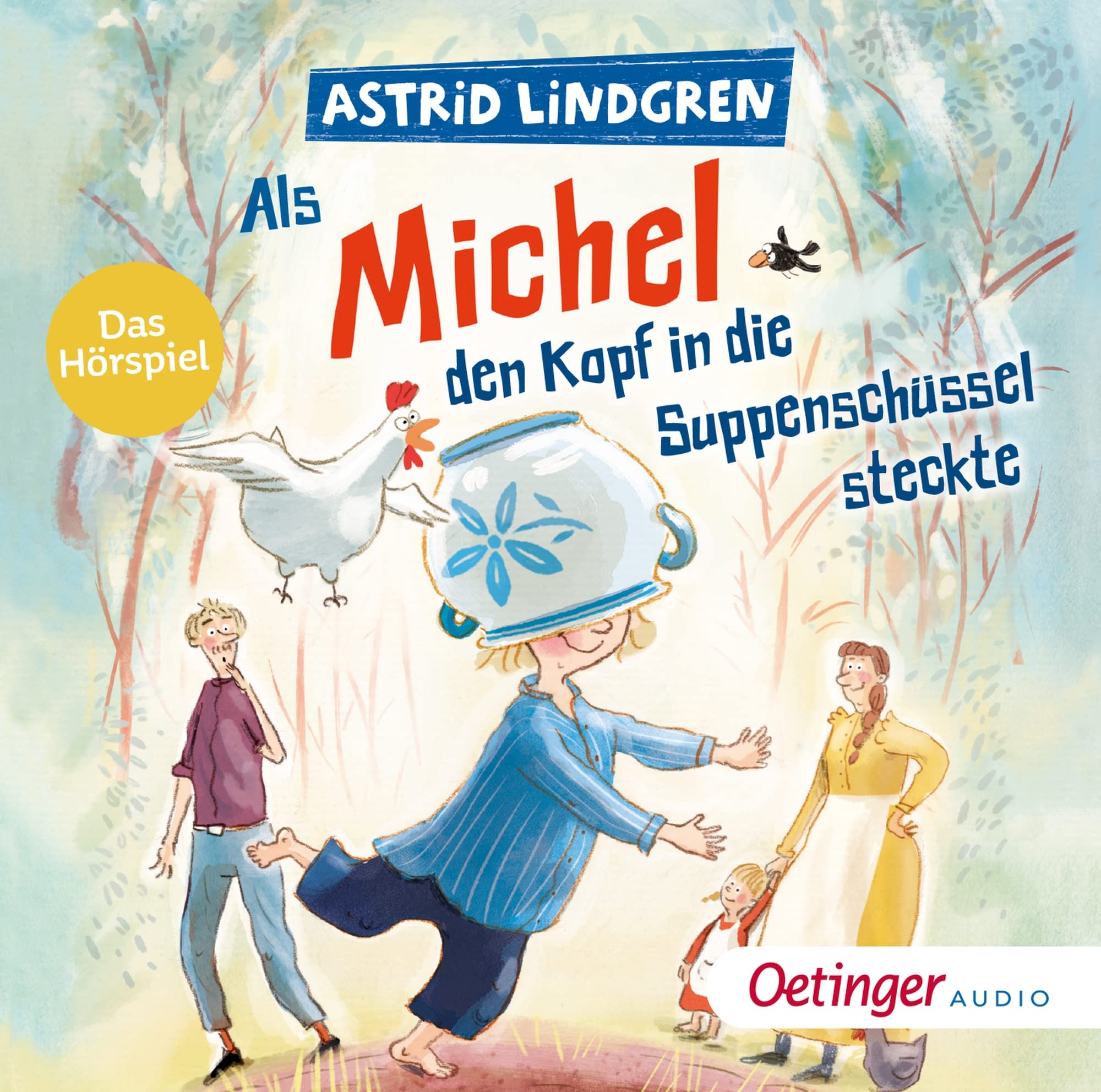 Als Michel den Kopf in die Suppenschüssel steckte. Das Hörspiel: Astrid Lindgren Kinderbuch-Klassiker. Michels Abenteuer als Oetinger Kinder-CD ab 5 Jahren Parents & Children