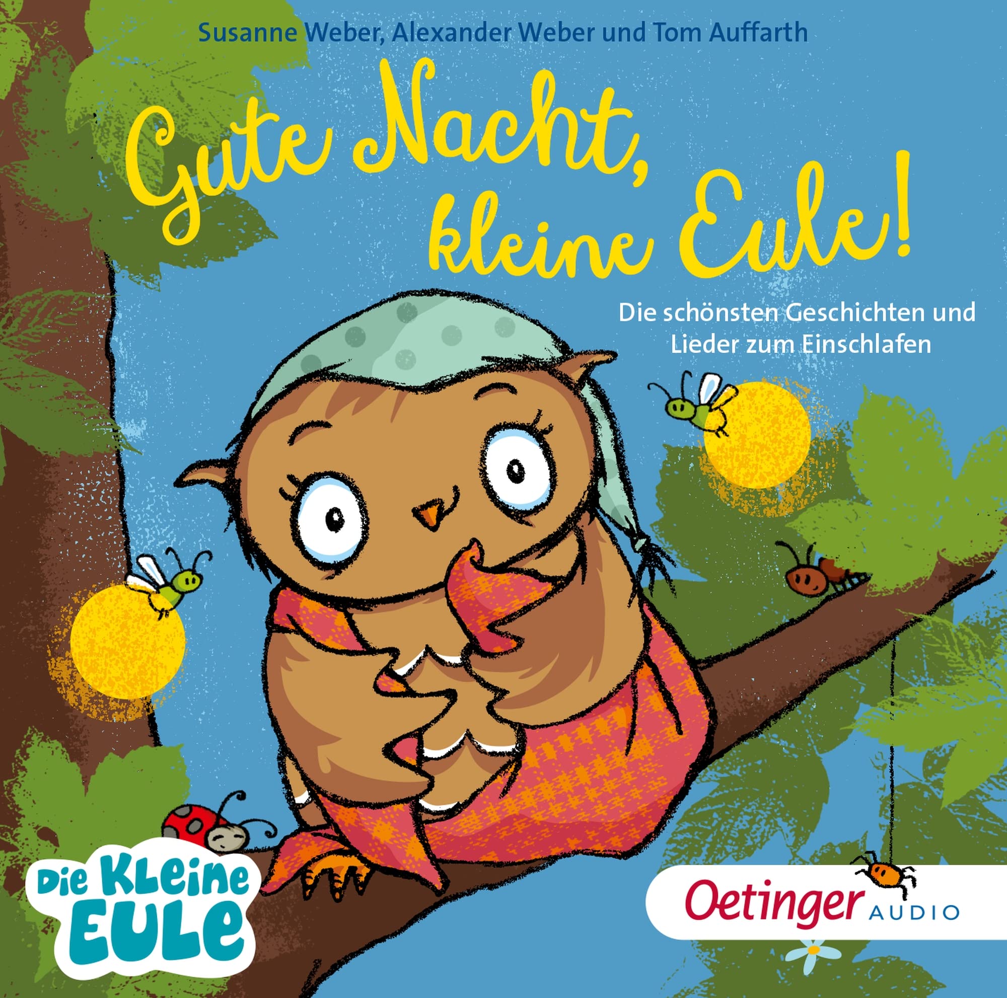 Gute Nacht, kleine Eule! Die schönsten Geschichten und Lieder zum Einschlafen: Traumhafte Sammlung zur Schlafenszeit mit der beliebten Kinderbuch-Heldin zum Hören ab 3 Jahren Poetry