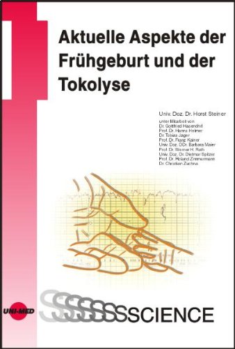 Aktuelle Aspekte der Tokolyse und Frühgeburtsprävention Medicine