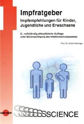 Impfratgeber: Impfempfehlungen für Kinder, Jugendliche und Erwachsene Medicine