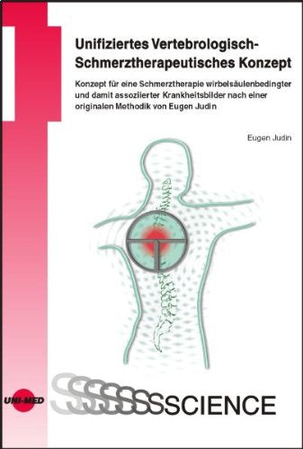 UniVerS - Unifiziertes Vertebrologisch-Schmerztherapeutisches Konzept Medicine