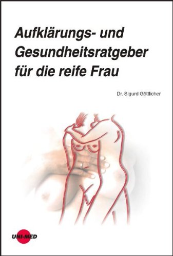 Aufklärungs- und Gesundheitsratgeber für die reife Frau Health, Nutrition & Fitness