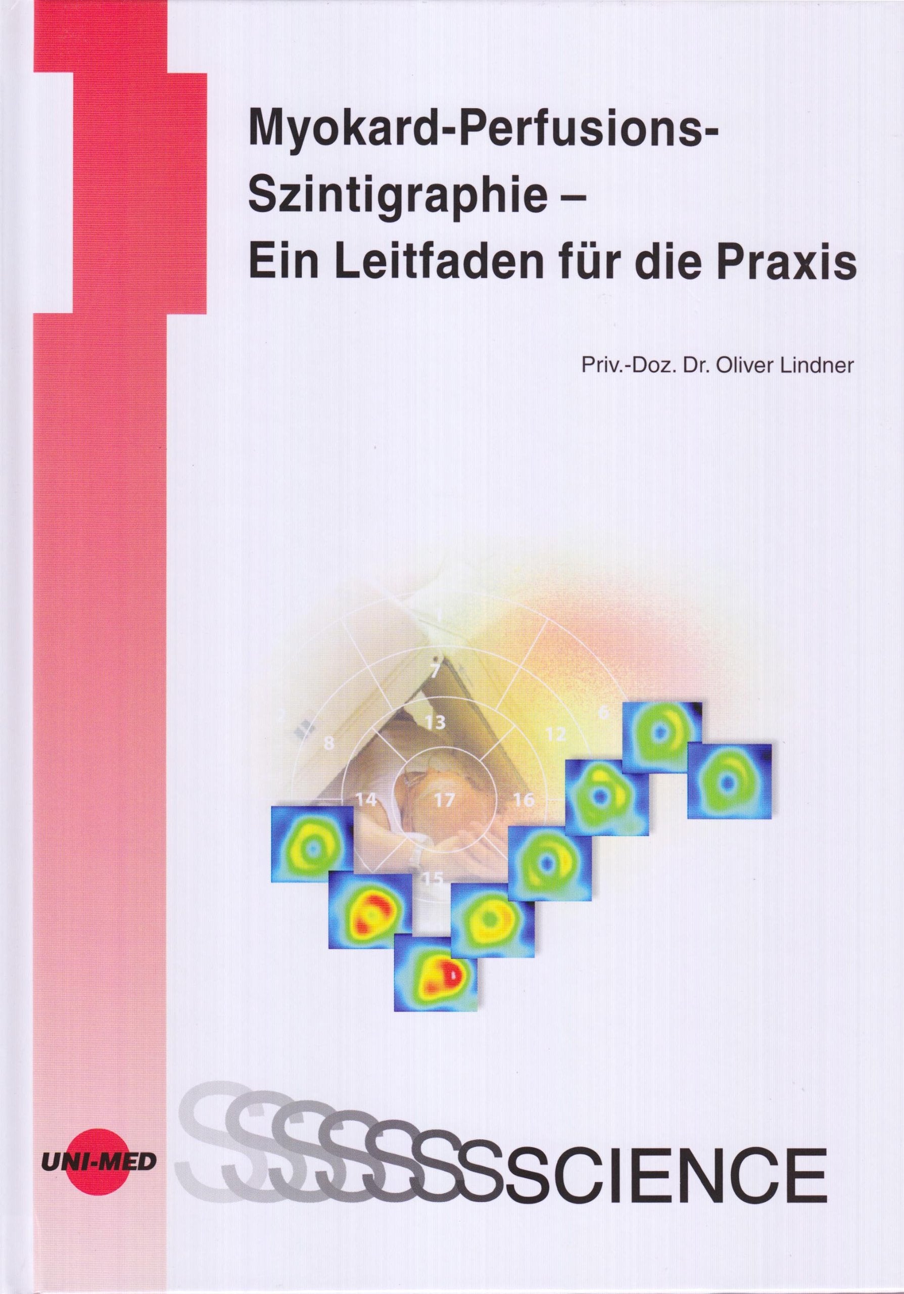Myokard-Perfusions-Szintigraphie - Ein Leitfaden für die Praxis (UNI-MED Science) Medicine