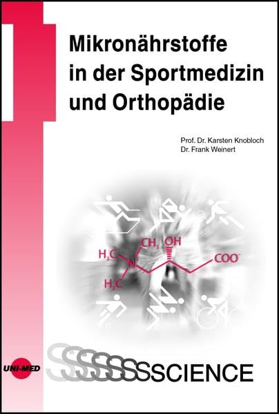 Mikronährstoffe in der Sportmedizin und Orthopädie (UNI-MED Science) Medicine