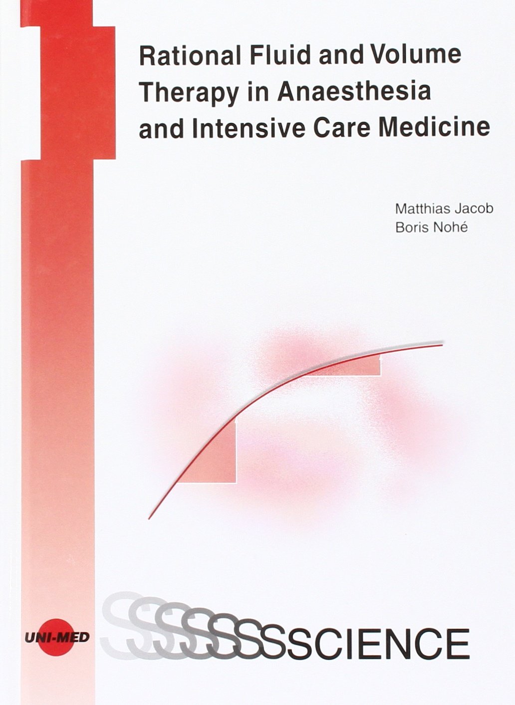 Rational Fluid and Volume Therapy in Anaesthesia and Intensive Care Medicine Medicine