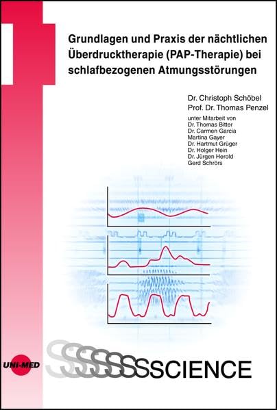 Grundlagen und Praxis der nächtlichen Überdrucktherapie (PAP-Therapie) bei schlafbezogenen Atmungsstörungen (UNI-MED Science) Medicine