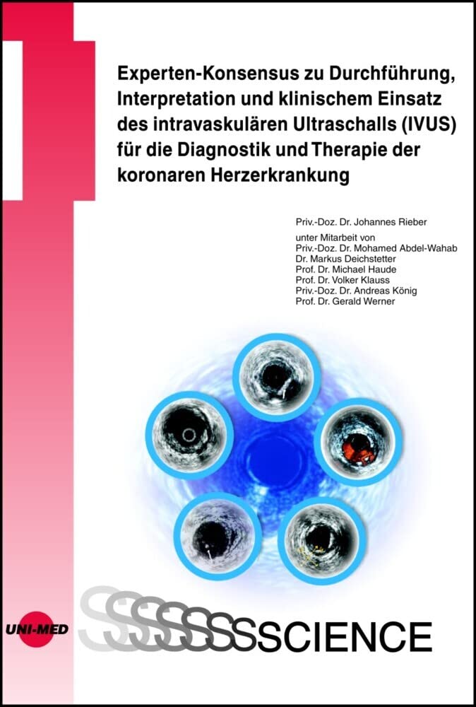 Experten-Konsensus zu Durchführung, Interpretation und klinischem Einsatz des intravaskulären Ultraschalls (IVUS) für die Diagnostik und Therapie der koronaren Herzerkrankung Medicine