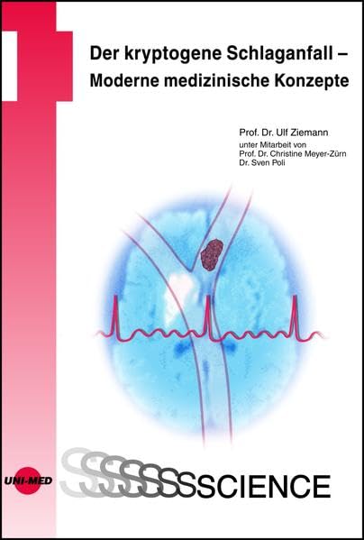 Der kryptogene Schlaganfall - Moderne medizinische Konzepte (UNI-MED Science) Medicine