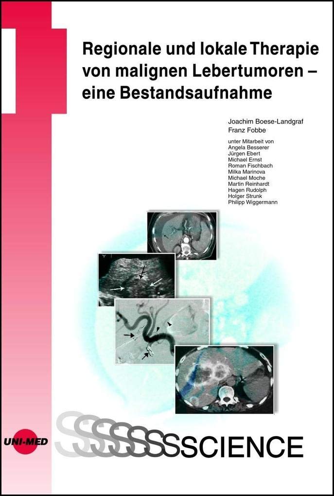 Regionale und lokale Therapie von malignen Lebertumoren - eine Bestandsaufnahme Medicine