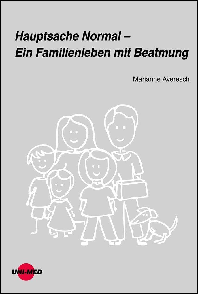 Hauptsache Normal - Ein Familienleben mit Beatmung Medicine