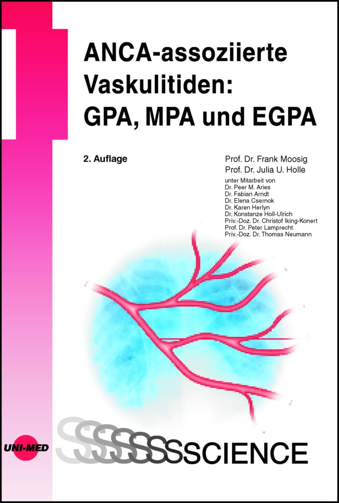 ANCA-assoziierte Vaskulitiden: GPA, MPA und EGPA (UNI-MED Science) Medicine