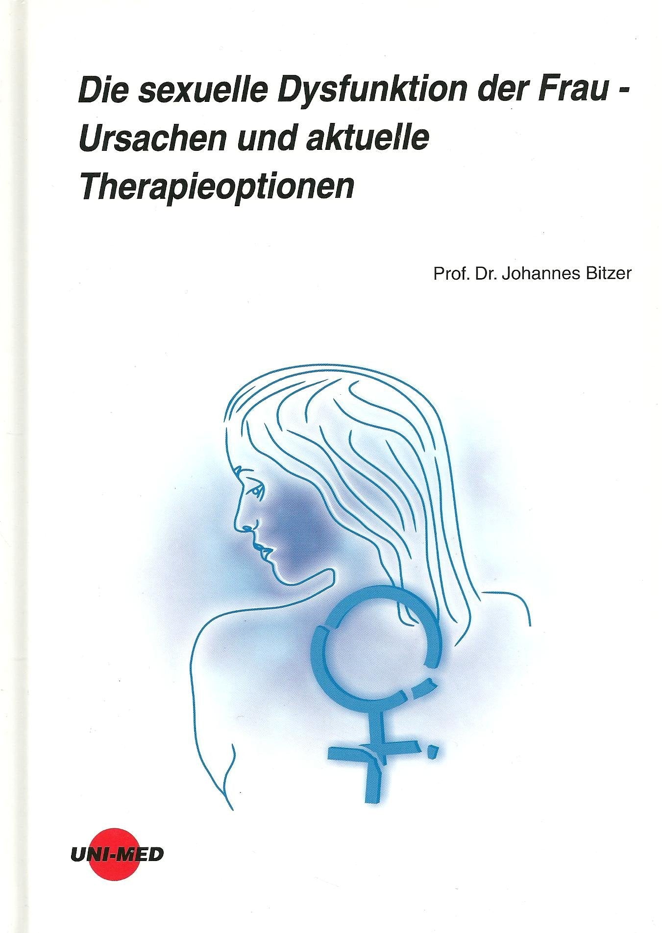 Die sexuelle Dysfunktion der Frau: Ursachen und aktuelle Therapieoptionen Medicine