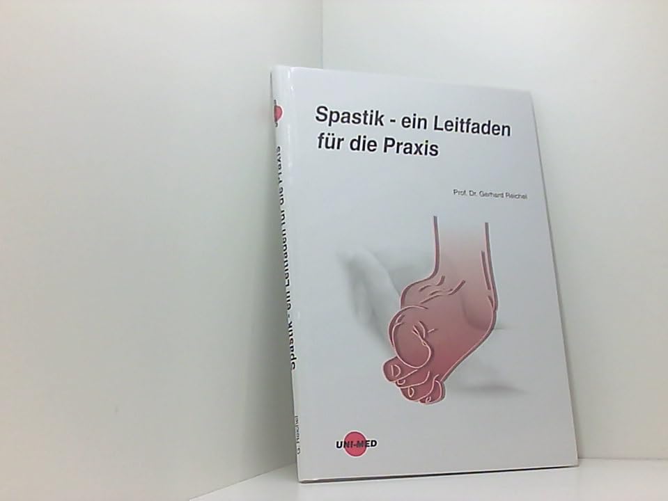 Spastik - ein Leitfaden für die Praxis Medicine