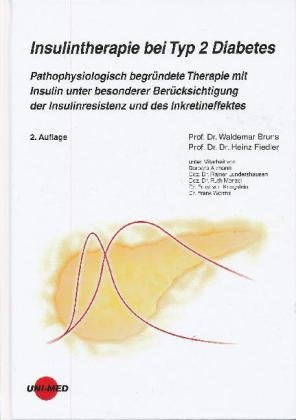 Insulintherapie bei Typ 2-Diabetes: Pathophysiologisch begründete Therapie mit Insulin unter besonderer Berücksichtigung der Insulinresistenz und des Inkretineffektes Medicine