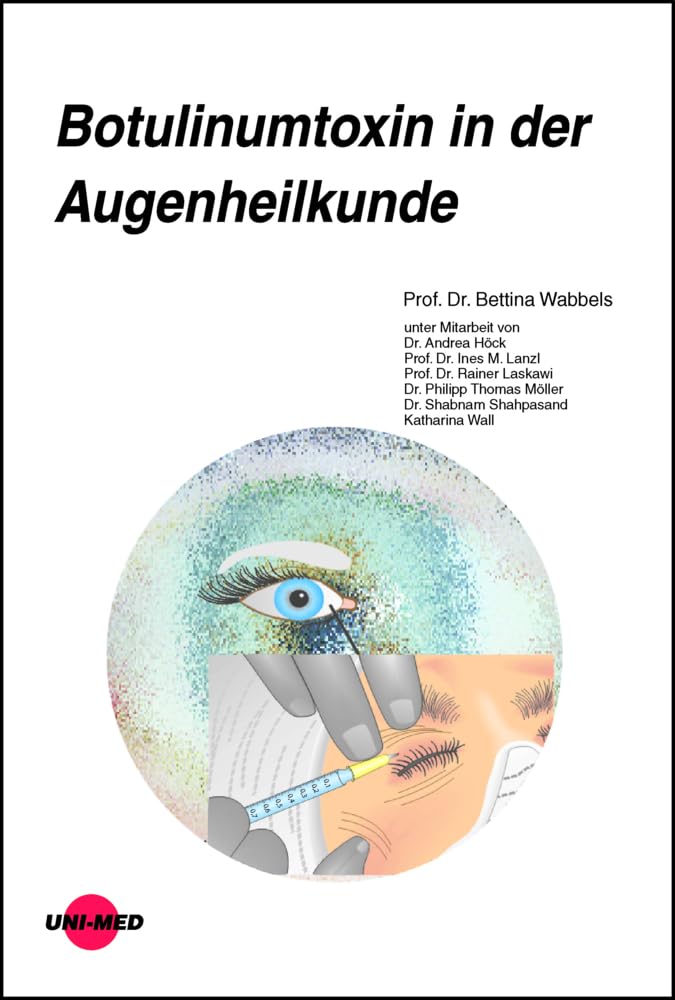 Botulinumtoxin in der Augenheilkunde (UNI-MED Science) Medicine