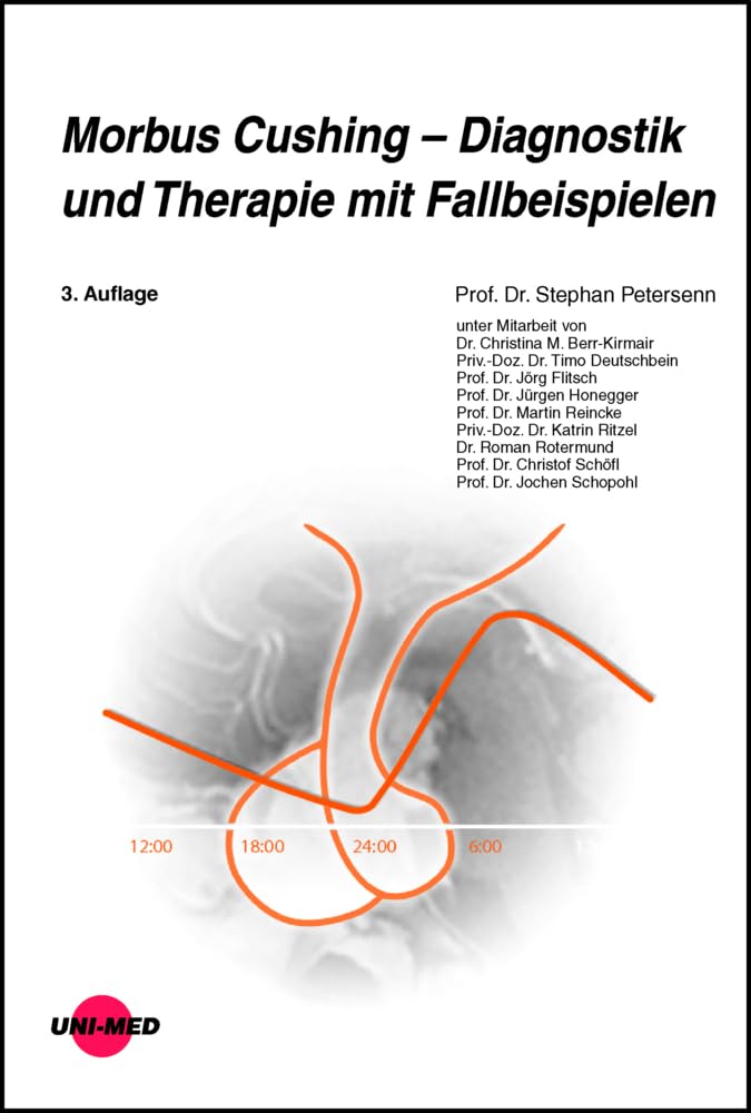 Morbus Cushing - Diagnostik und Therapie mit Fallbeispielen (UNI-MED Science) Medicine