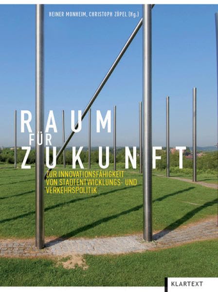 Raum für Zukunft: Zur Innovationsfähigkeit von Stadtentwicklungs- und Verkehrspolitik Geology & Geography