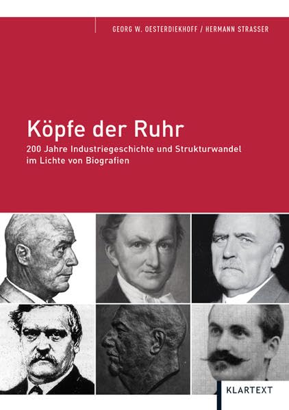Köpfe der Ruhr: 200 Jahre Industriegeschichte und Strukturwandel im Lichte von Biografien book