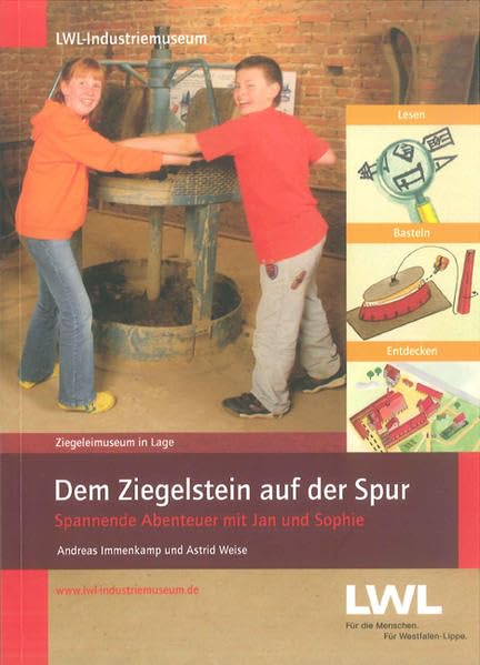 Dem Ziegelstein auf der Spur: Spannende Abenteuer mit Jan und Sophie (Veröffentlichungen des LWL-Industriemuseums, Kleine Reihe) Children's books