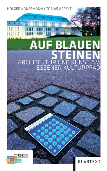 Auf blauen Steinen: Architektur und Kunst am Essener Kulturpfad Leisure, Home & Garden