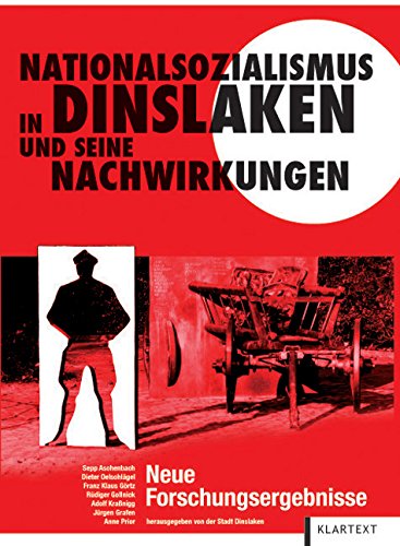 Nationalsozialismus in Dinslaken und seine Nachwirkungen Politics & History