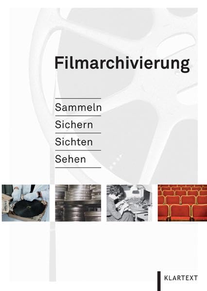 Filmarchivierung: Sammeln – Sichern – Sichten – Sehen Law