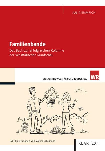 Familienbande: Das Buch zur erfolgreichen Kolumne der Westfälischen Rundschau (Bibliothek Westfälische Rundschau) Social Sciences