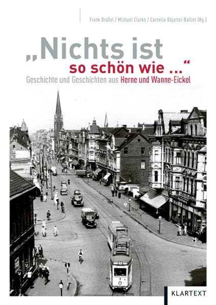 Nichts ist so schön wie...: Geschichte und Geschichten aus Herne und Wanne-Eickel Business, Finance & Career