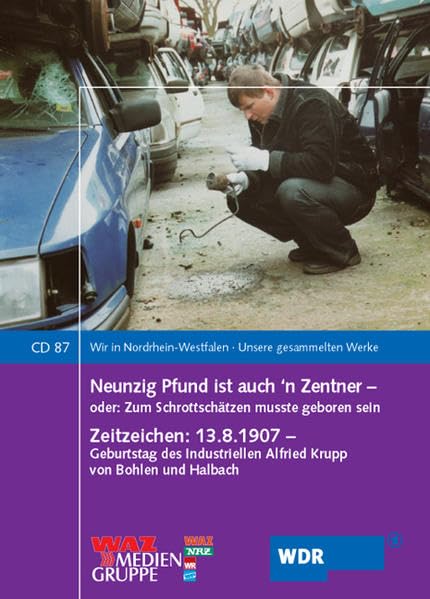 Neunzig Pfund ist auch 'n Zentner - oder: Zum Schrottschätzen musste geboren sein / Zeitzeichen: 13.08.1907 - Geburtstag des Industriellen Alfried ... - Unsere gesammelten Werke) Science