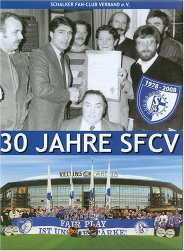 30 Jahre Schalker Fan-Club Verband: Fair Play ist unsere Stärke Leisure & Fun