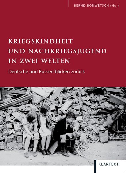 Kriegskindheit und Nachkriegsjugend in zwei Welten Social Sciences