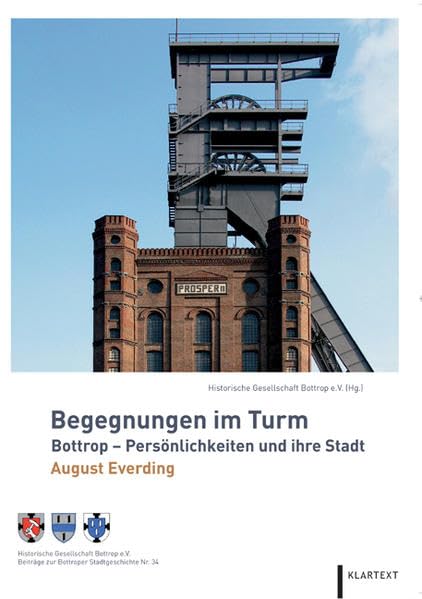 Begegnungen im Turm: Bottrop - Persönlichkeiten und ihre Stadt: August Everding Art & Literature