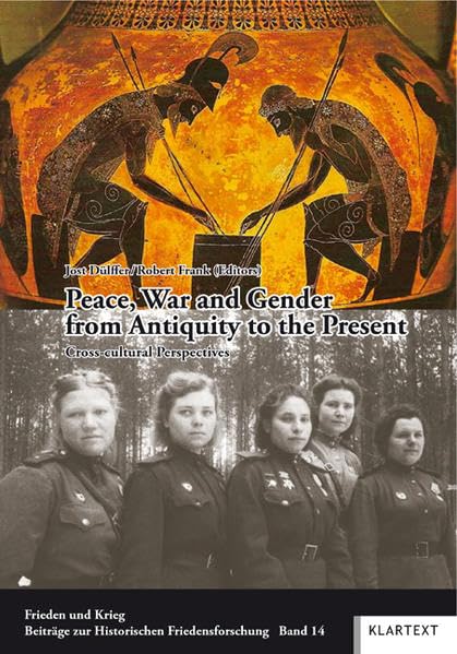 Peace, War and Gender from Antiquity to the Present Social Sciences