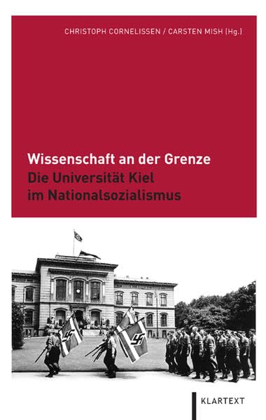 Wissenschaft an der Grenze: Die Universität Kiel im Nationalsozialismus Business & Technology