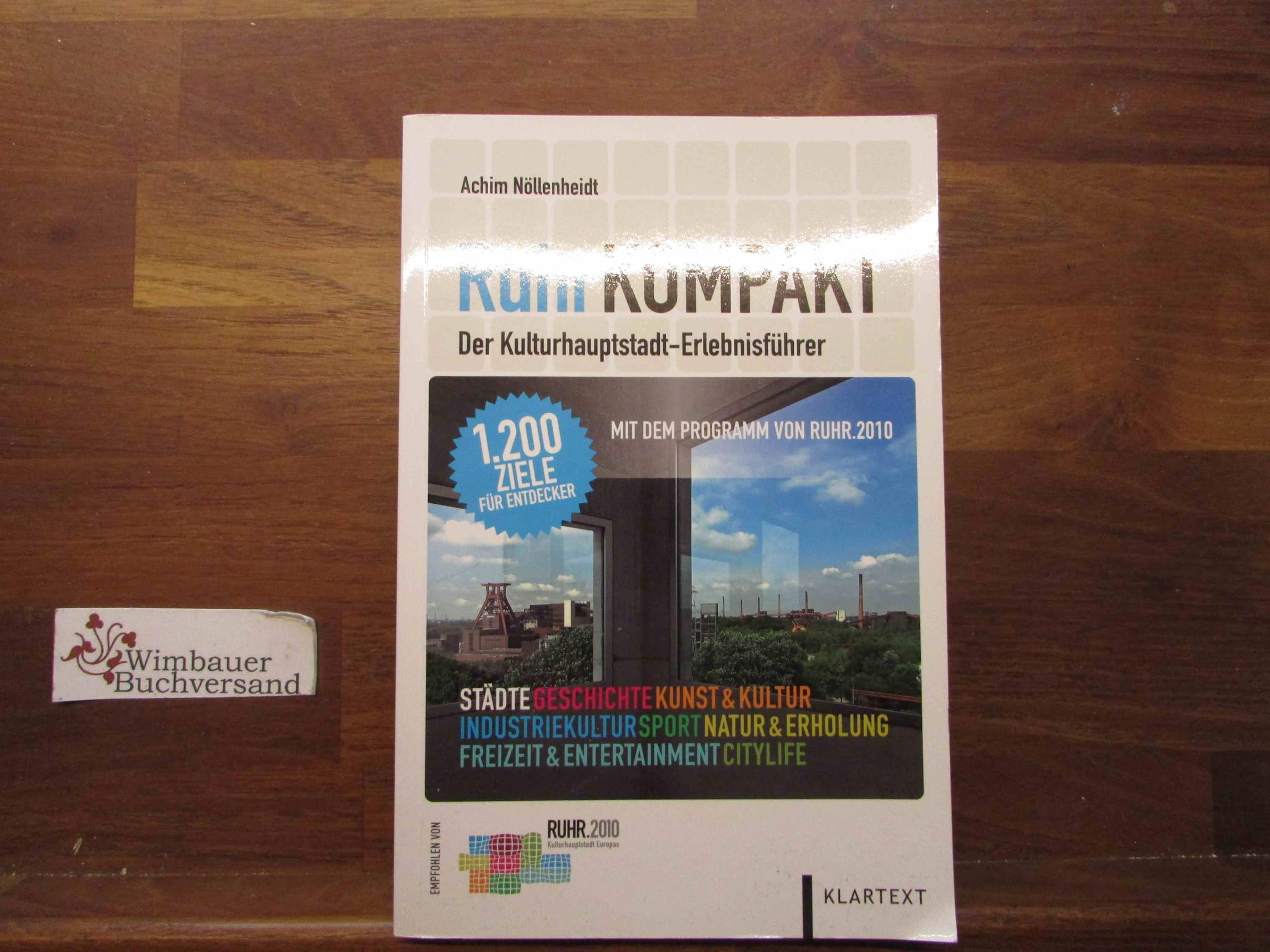 RuhrKompakt: Der Kulturhauptstadt-Erlebnisführer – Mit dem Programm von RUHR.2010 Leisure, Home & Garden