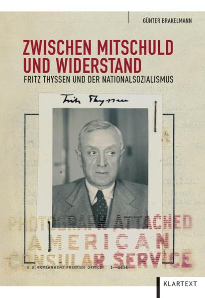 Zwischen Mitschuld und Widerstand: Fritz Thyssen und der Nationalsozialismus German history