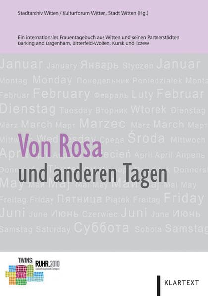 Von Rosa und anderen Tagen: Ein internationales Frauentagebuch aus Witten und seinen Partnerstädten Barking and Degenham, Bitterfeld-Wolfen, Kursk und Tczew Essays & Short Stories