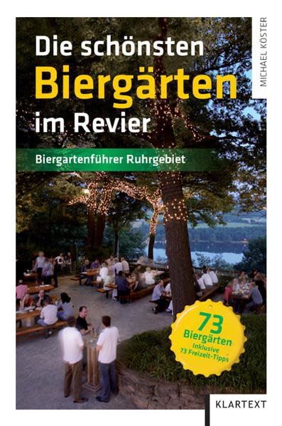 Die schönsten Biergärten im Revier: Biergartenführer Ruhrgebiet Leisure, Home & Garden