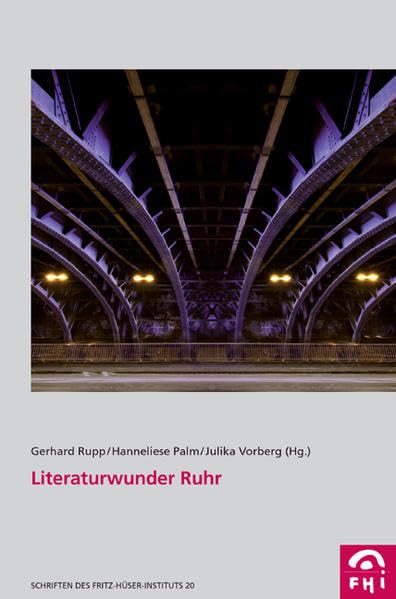 Literaturwunder Ruhr: Dezember 2010 (Schriften des Fritz-Hüser-Instituts für Literatur und Kultur der Arbeitswelt) Books