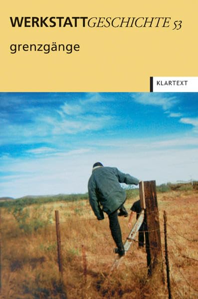 Werkstatt Geschichte 53: Grenzgänge Books