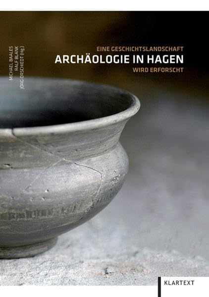 Archäologie in Hagen: Eine Geschichtslandschaft wird erforscht book